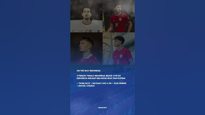 26 MEI 4 PEMAIN TIMNAS OTW INDONESIA | THOM HAYE, NATHAN TJOE A ON, IVAR JENNER AND RAFAEL STRUICK