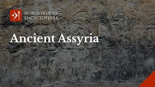 A Short History of Assyria and the Neo-Assyrian Empire