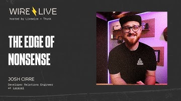 The edge of nonsense | Josh Cirre Wire:Live 2025