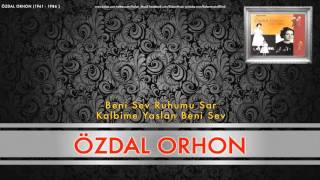 Özdal Orhon - Beni Sev Ruhumu Sar [ Özdal Orhon (1941 - 1986) © 1998 Kalan Müzik ] Resimi