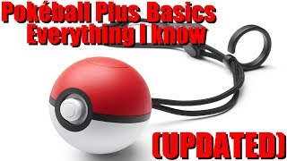Updated Pokéball Plus Basics & Tutorials - Everything I Know - Lets How