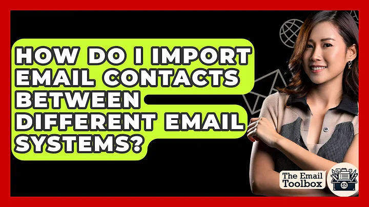 How Do I Import Email Contacts Between Different Email Systems? - TheEmailToolbox.com