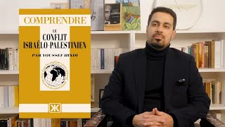 Youssef Hindi présente Comprendre le conflit israélo-palestinien