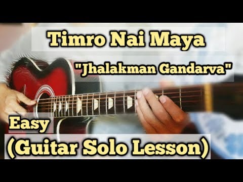 Timro Nai Maya - Jhalakman Gandarva | Guitar Solo Lesson |