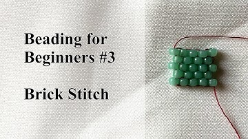 Brick Stitch - Beading for Beginners #3