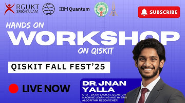 QISKIT HANDS ON WORKSHOP BY DR.JNAN YALLA | QISKIT FALL FEST 
