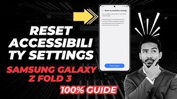 How to Reset Accessibility Settings On Samsung Galaxy Z Fold 3 | Easy Guide!