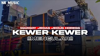 DJ KEWER KEWER BASS HOREGG • MARGOY • JARANAN DORR (FANDY NR)