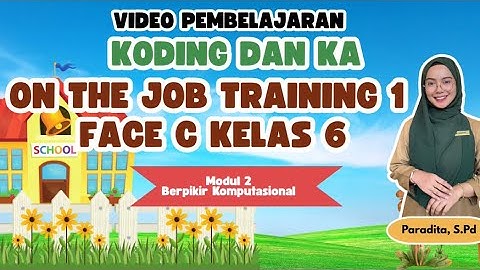 OJT 1 Video Pembelajaran Koding dan KA Fase C Modul 2 : Berpikir Komputasional | Unplugged Coding