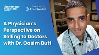 Tips for Selling to Doctors: A Physician's Perspective with Dr. Qasim Butt