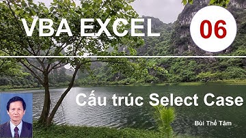 VBA EXCEL – Bài 6. Cấu trúc rẽ nhiều nhánh Select Case – Bui The Tam