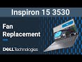 Inspiron 15 3530 | How to replace the fan