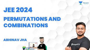 Permutations and Combinations | Lecture 1 | Mathematics | JEE 2024 | Abhinav Jha