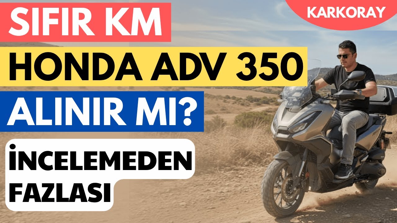 SIFIR HONDA ADV350 ALINIR MI? 🏍️ Kırmızı mı Gümüş mü Kazandırır? | Fiyat, İkinci El, Rakip Analizi