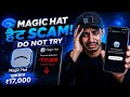 Magic Hat SCAM? 😨 ₹17,000 Ka Nuksan! | Magic hat app real or fake 🤥|