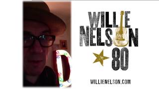 Elvis Costello wishes Willie a Happy Birthday