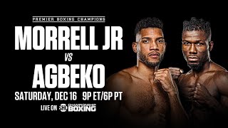 Morrell vs Agbeko PREVIEW: December 16, 2023 | PBC on SHOWTIME