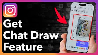 How To Get Instagram Chat Draw Feature