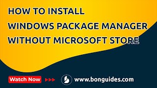 how to install windows package manager without microsoft store in windows 10, 11