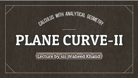 plane curve 2 osculating circle calculus by SM yusuf lecture 17 by sir waheed khalid