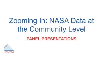 HAQAST Showcase Panel Presentations–Zooming In: NASA Data at the Community Level