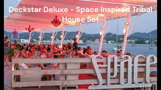 Space Ibiza Deep Tribal House Set By Deckstar Deluxe