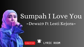 Dewa19 Ft Lesti Kejora | Sumpah I Love You (lirik)