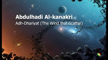 AbdulHadi Al kanakri   Surah Adh Dhariyat The Wind that Scatterعبدالهادي الكناكري   سورة  الذاريات