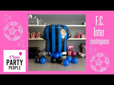 ⚽️ Kit Festa di Compleanno F.C. Inter Palloncini ⚽️ F.C. Inter Centrotavola  Tutorial ⚽️ 