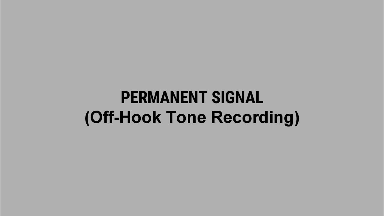 Permanent Signal (Example of the Off Hook Tone Recording) YouTube