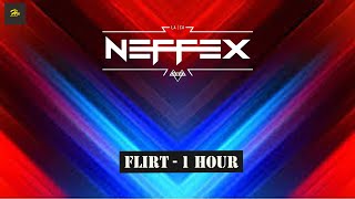 NEFFEX - Flirt - 1 Hour [No Copyright]