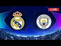 Real madrid vs manchester city live watchalongucl mancity realmadrid