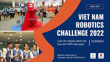 Cùng chờ đón Viet Nam Robotics Challenge 2022 | Giải đấu robotics cho học sinh THPT toàn quốc