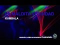 LA MALDITA VECINDAD - KUMBALA - Karaoke Channel Miguel Lobo