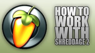 How to work with Shreddage 2