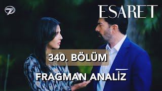 Esaret 340. Bölüm Fragman Analiz