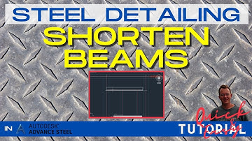 06 Shorten Beams  - Advance Steel Mini Tutorial