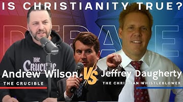 Debate: Is Christianity True? Andrew Wilson Vs Jeffrey Daugherty | Ep 272