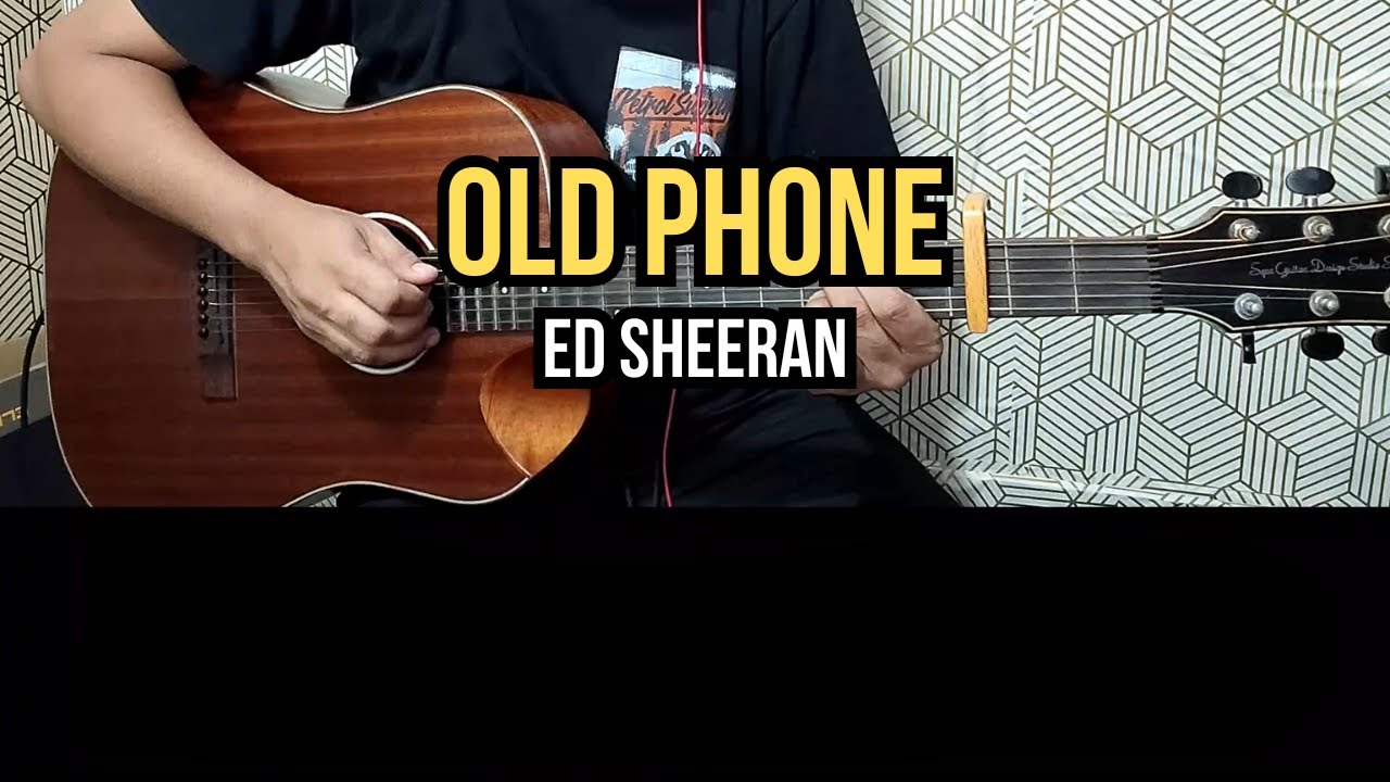 Old Phone - Ed Sheeran | Guitar Tutorial Old Phone - Ed Sheeran | Guitar Tutorial