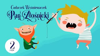 🟢 Cudaczek Wyśmiewaczek - CZĘŚĆ 2/8 - Pan Złośnicki | audiobajka dla dzieci na głosy | LEKTURA