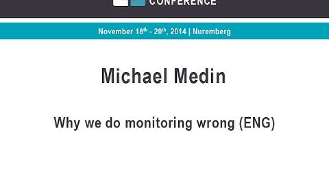 OSMC 2014: Why we do monitoring wrong | Michael Medin