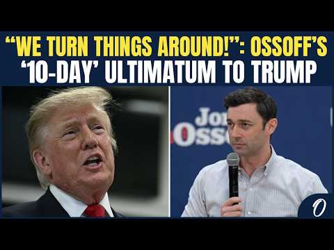 ‘In 10 Days, We Turn Things Around…’: Ossoff’s ‘Blunt Ultimatum’ To Trump In Midterm Showdown
