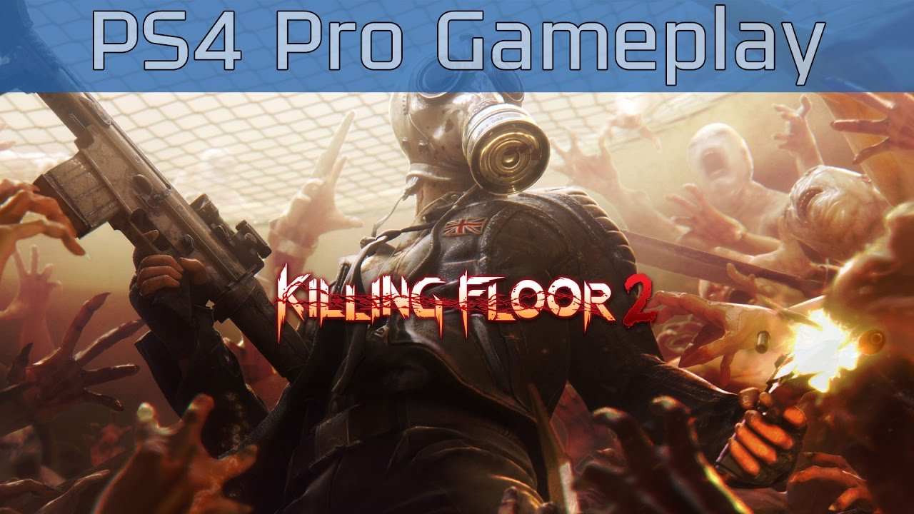 Killing Floor 2 - PlayStation 4 Pro Gameplay [4K 2160P/60FPS]