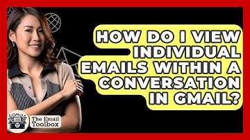 How Do I View Individual Emails Within A Conversation In Gmail? - TheEmailToolbox.com