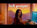 Lofi prayer   christian lofi music for prayer study and stress relief