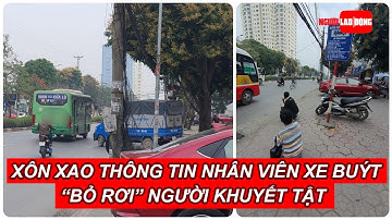 Xôn xao thông tin nhân viên xe buýt “bỏ rơi” người khuyết tật | Báo Người Lao Động
