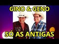 Gino e geno  as melhores antigas 