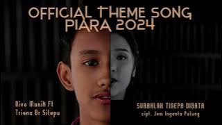 Suraklah Tinepa Dibata ( Theme Song PIARA 2024) Jem I. P. Tarigan (Divo Manik ft Trisna)