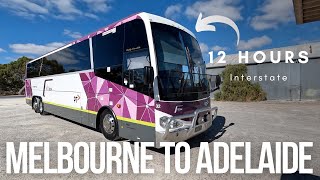 12 hours on an INTERSTATE bus!! The SLOWEST way from Melbourne to Adelaide!