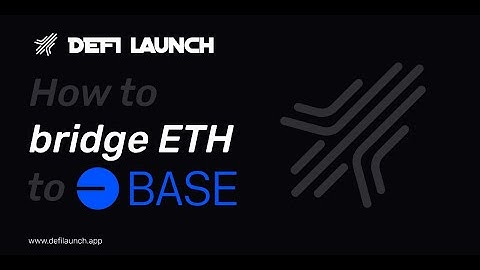 How to bridge from ETH to BASE. Bridging to BASE with Defi Launch & LayerZero